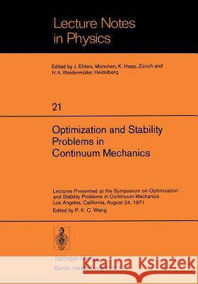 Optimization and Stability Problems in Continuum Mechanics: Lectures Presented at the Symposium on Optimization and Stability Problems in Continuum Me Wang, P. K. C. 9783540062141 Springer - książka