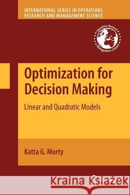 Optimization for Decision Making: Linear and Quadratic Models Murty, Katta G. 9781461425175 Springer - książka