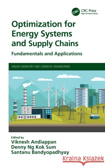 Optimization for Energy Systems and Supply Chains: Fundamentals and Applications Andiappan, Viknesh 9781032146218 Taylor & Francis Ltd - książka