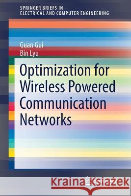 Optimization for Wireless Powered Communication Networks Gui, Guan; Lyu, Bin 9783030010201 Springer - książka