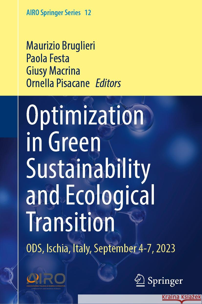 Optimization in Green Sustainability and Ecological Transition: Ods, Ischia, Italy, September 4-7, 2023 Maurizio Bruglieri Paola Festa Giusy Macrina 9783031476853 Springer - książka