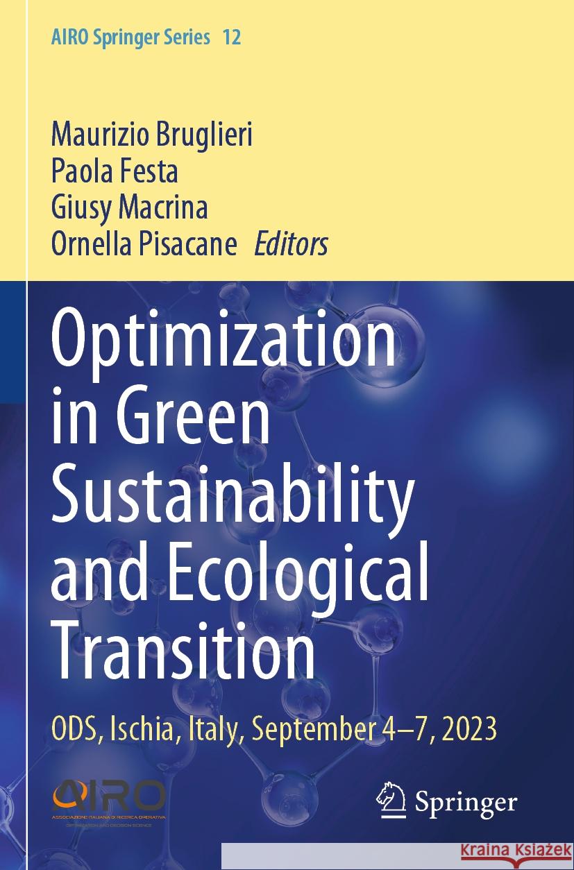 Optimization in Green Sustainability and Ecological Transition: Ods, Ischia, Italy, September 4-7, 2023 Maurizio Bruglieri Paola Festa Giusy Macrina 9783031476884 Springer - książka
