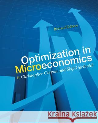 Optimization in Microeconomics Christopher Curran Skip Garibaldi 9781516505517 Cognella Academic Publishing - książka