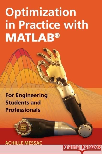 Optimization in Practice with Matlab(r): For Engineering Students and Professionals Messac, Achille 9781107109186 Cambridge University Press - książka