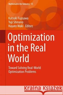 Optimization in the Real World: Toward Solving Real-World Optimization Problems Fujisawa, Katsuki 9784431554196 Springer - książka