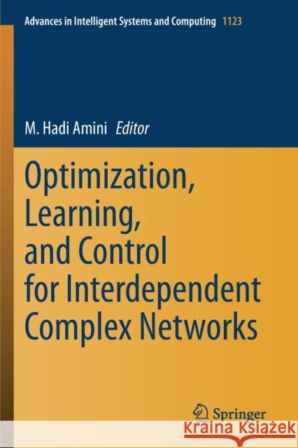 Optimization, Learning, and Control for Interdependent Complex Networks M. Hadi Amini 9783030340964 Springer - książka