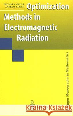 Optimization Methods in Electromagnetic Radiation Thomas S. Angell Andreas Kirsch 9780387204505 Springer - książka