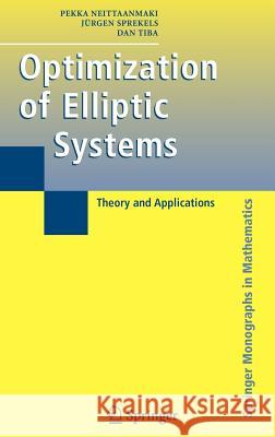 Optimization of Elliptic Systems: Theory and Applications Neittaanmaki, Pekka 9780387272351 Springer - książka