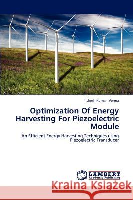 Optimization of Energy Harvesting for Piezoelectric Module  9783659247859 LAP Lambert Academic Publishing - książka