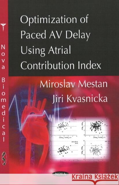 Optimization of Paced AV Delay Using Atrial Contribution Index Miroslav Mestan, Jiri Kvasnicka 9781604566048 Nova Science Publishers Inc - książka