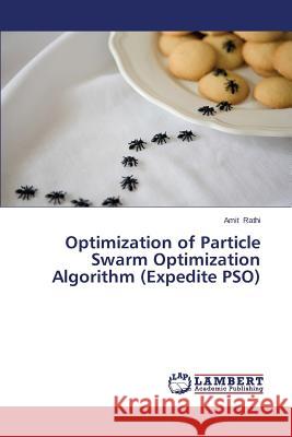 Optimization of Particle Swarm Optimization Algorithm (Expedite Pso) Rathi Amit 9783847349259 LAP Lambert Academic Publishing - książka