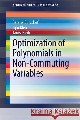 Optimization of Polynomials in Non-Commuting Variables Janez Povh Igor Klep Sabine Burgdorf 9783319333366 Springer - książka