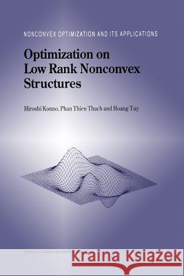 Optimization on Low Rank Nonconvex Structures Hiroshi Konno Phan Thien Thach                         Hoang Tuy 9781461368359 Springer - książka