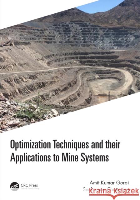 Optimization Techniques and Their Applications to Mine Systems Amit Kumar Gorai Snehamoy Chatterjee 9781032060996 CRC Press - książka