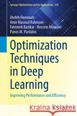 Optimization Techniques for Deep Learning: Improving Performance and Efficiency Panos M. Pardalos 9783032207029 Springer - książka