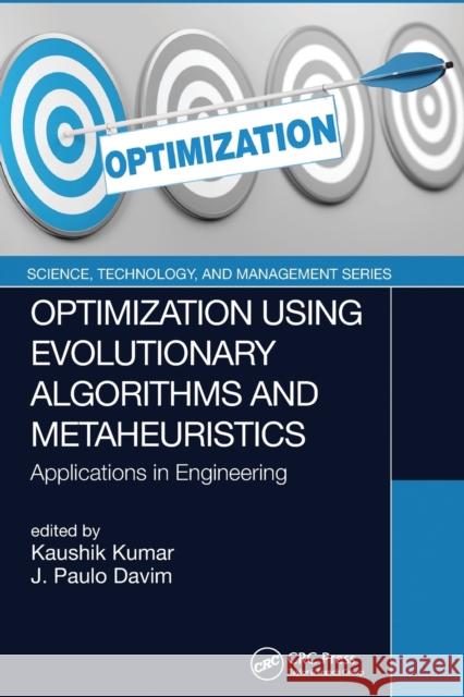 Optimization Using Evolutionary Algorithms and Metaheuristics: Applications in Engineering Kaushik Kumar J. Paulo Davim 9780367779313 CRC Press - książka