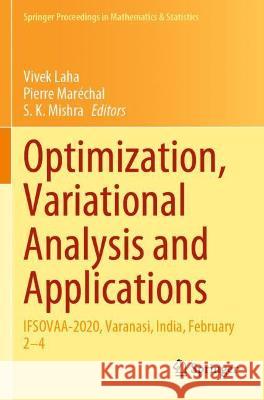 Optimization, Variational Analysis and Applications: IFSOVAA-2020, Varanasi, India, February 2-4 Laha, Vivek 9789811618215 Springer Nature Singapore - książka