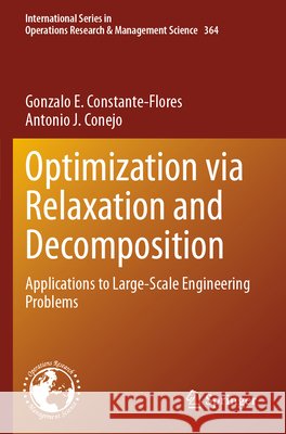 Optimization via Relaxation and Decomposition Constante-Flores, Gonzalo E., Conejo, Antonio J. 9783031874079 Springer Nature Switzerland - książka