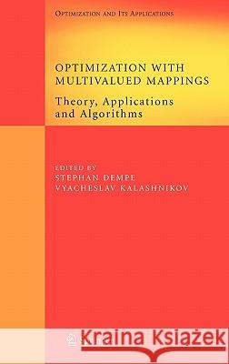 Optimization with Multivalued Mappings: Theory, Applications and Algorithms Dempe, Stephan 9780387342207 Springer - książka