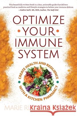 Optimize Your Immune System: Create Health and Resilience with a Kitchen Pharmacy Ruggles, Marie 9781945847301 Emerald Lake Books - książka