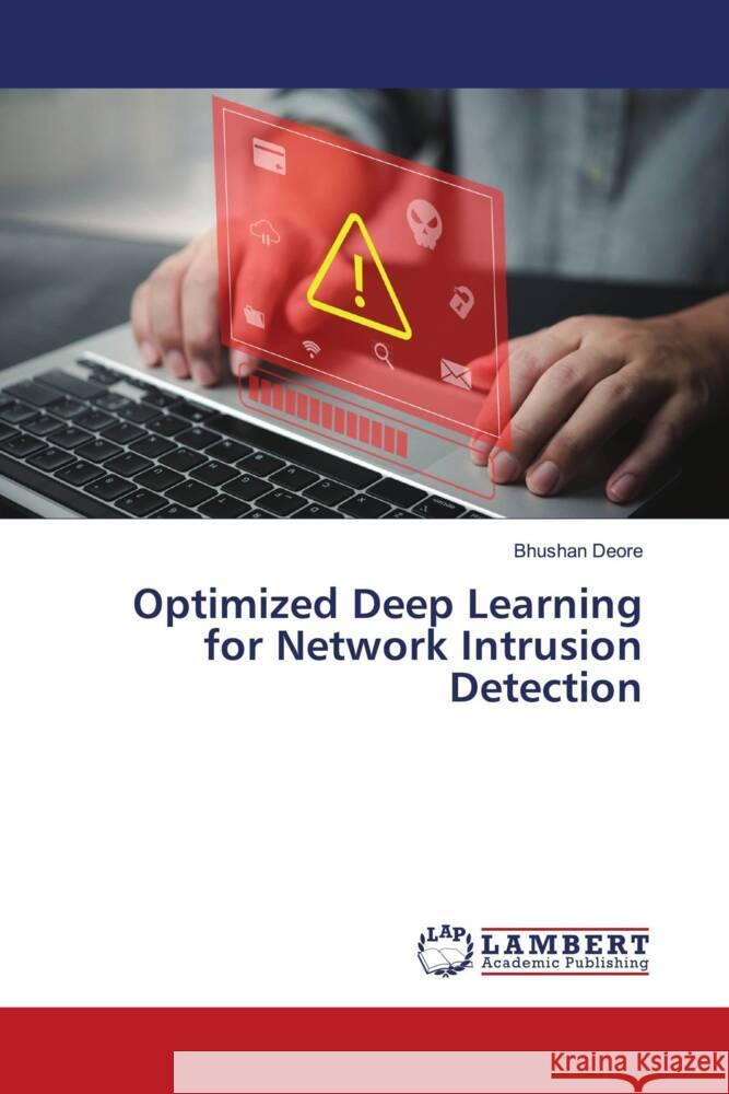 Optimized Deep Learning for Network Intrusion Detection Deore, Bhushan 9786208440213 LAP Lambert Academic Publishing - książka