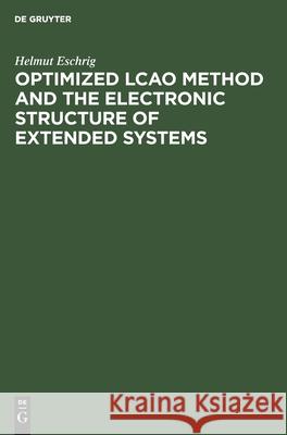 Optimized Lcao Method and the Electronic Structure of Extended Systems Eschrig, Helmut 9783112483459 de Gruyter - książka