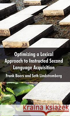 Optimizing a Lexical Approach to Instructed Second Language Acquisition Frank Boers Seth Lindstromberg 9780230222342 Palgrave MacMillan - książka