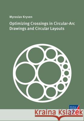 Optimizing Crossings in Circular-Arc Drawings and Circular Layouts Myroslav Kryven 9783958261747 Wurzburg University Press - książka