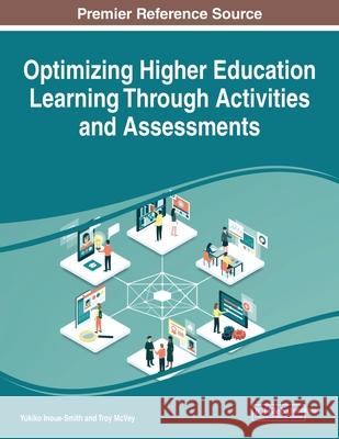 Optimizing Higher Education Learning Through Activities and Assessments Yukiko Inoue-Smith Troy McVey 9781799855934 Information Science Reference - książka