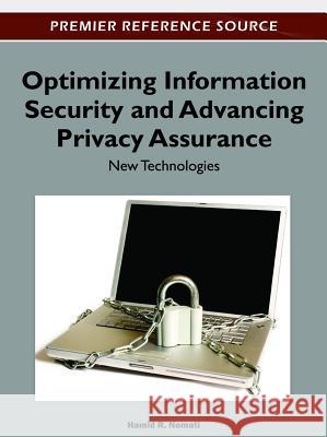 Optimizing Information Security and Advancing Privacy Assurance: New Technologies Nemati, Hamid 9781466600263 Idea Group,U.S. - książka