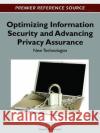 Optimizing Information Security and Advancing Privacy Assurance: New Technologies Nemati, Hamid 9781466600263 Idea Group,U.S.