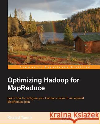 Optimizing Mapreduce Tannir, Kaled 9781783285655 Packt Publishing - książka