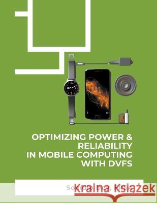 Optimizing Power & Reliability in Mobile Computing with DVFS Somdip Dey   9798223479703 Somdip Dey - książka