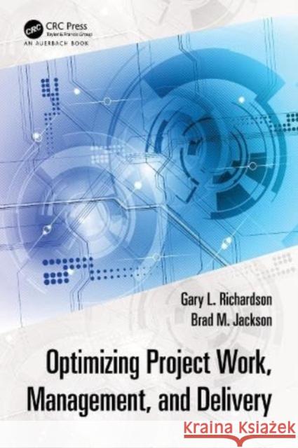 Optimizing Project Work, Management, and Delivery Brad M. Jackson 9781032493664 Taylor & Francis Ltd - książka