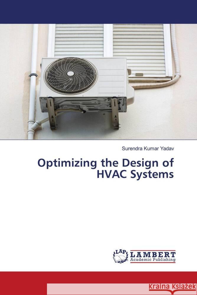 Optimizing the Design of HVAC Systems Surendra Kumar Yadav 9786207484560 LAP Lambert Academic Publishing - książka