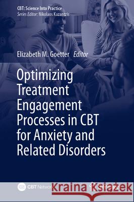 Optimizing Treatment Engagement Processes in CBT for Anxiety and Related Disorders Elizabeth M. Goetter 9783031914386 Springer - książka