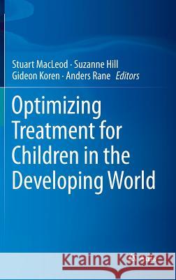 Optimizing Treatment for Children in the Developing World Stuart MacLeod Suzanne Hill Anders Rane 9783319157498 Adis - książka
