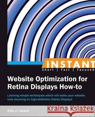 Optimizing Websites for Retina Displays How to Kyle Larson 9781849695121  - książka