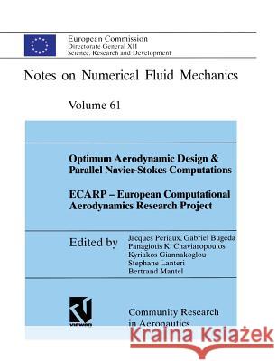 Optimum Aerodynamic Design & Parallel Navier-Stokes Computations Ecarp -- European Computational Aerodynamics Research Project Periaux, Jacques 9783322901958 Vieweg+teubner Verlag - książka