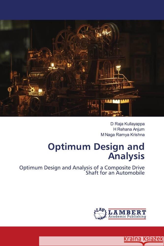 Optimum Design and Analysis Kullayappa, D Raja, Anjum, H Rehana, Ramya Krishna, M Naga 9786206782131 LAP Lambert Academic Publishing - książka