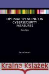 Optimum Spending on Cybersecurity Measures Sherita-Tara Kissoon 9781032518978 Taylor & Francis Ltd
