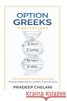 Option Greeks Masterclass Chelani, Pradeep 9798246362761 Independently Published - książka