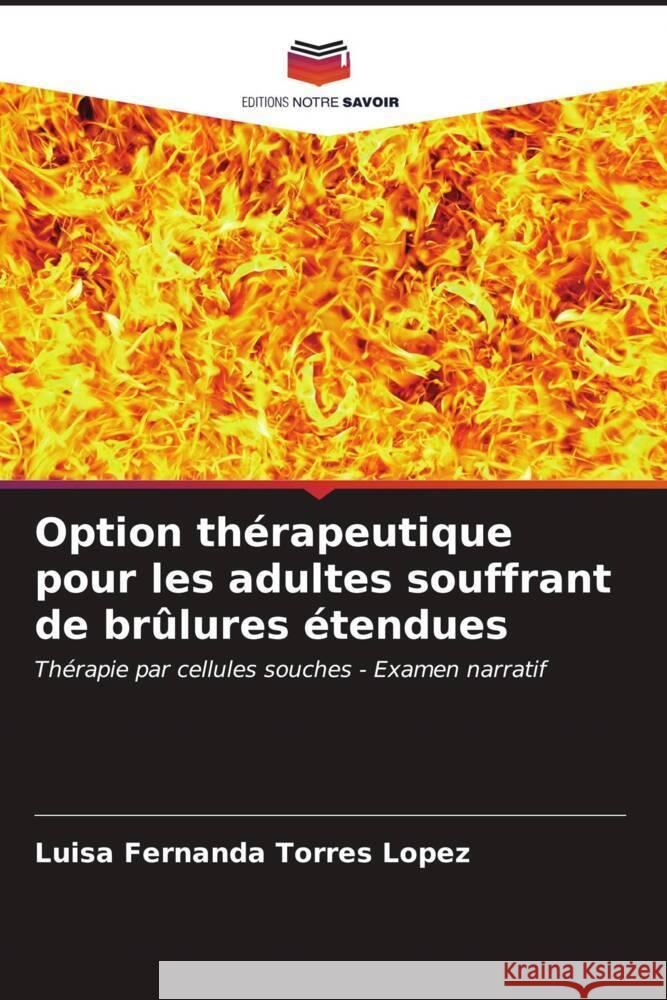 Option thérapeutique pour les adultes souffrant de brûlures étendues Torres Lopez, Luisa Fernanda 9786206533368 Editions Notre Savoir - książka