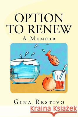 Option to Renew Gina Restivo 9781518844348 Createspace Independent Publishing Platform - książka