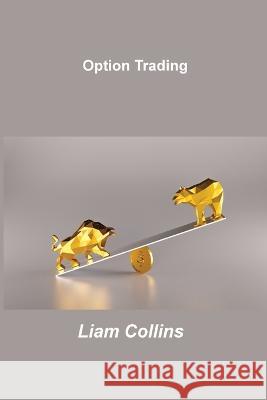 Option Trading: Strategies and Analyzing Your Results Liam Collins   9781806317950 Liam Collins - książka