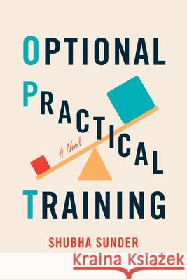 Optional Practical Training Shubha Sunder 9781644453247 Graywolf Press - książka