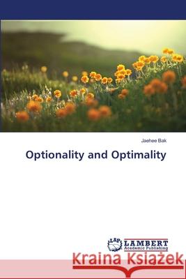 Optionality and Optimality Bak Jaehee 9783659445743 LAP Lambert Academic Publishing - książka