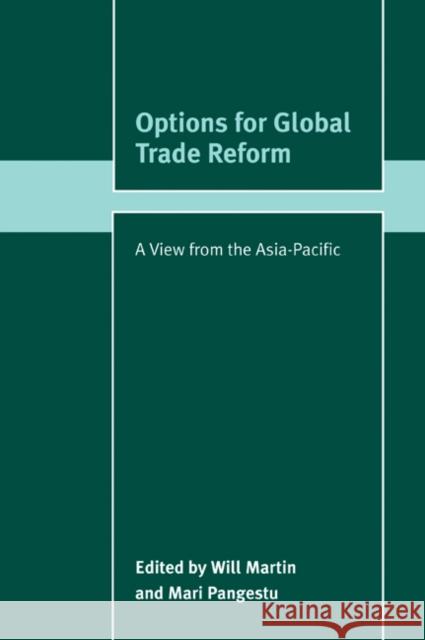 Options for Global Trade Reform: A View from the Asia-Pacific Martin, Will 9780521042406 Cambridge University Press - książka