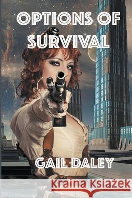 Options of Survival Gail Daley 9781393010425 Gail Daleys Fine Art - książka