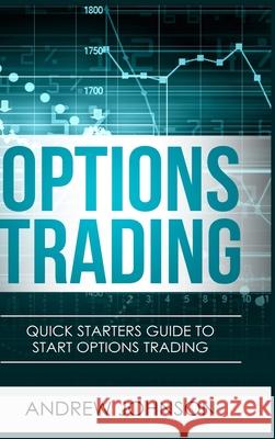 Options Trading - Hardcover Version: Quick Starters Guide To Options Trading Andrew Johnson 9781914513305 House of Books - książka